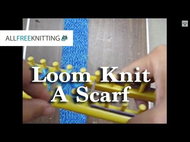 How to Loom Knit a Scarf Part 1