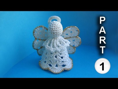 How to make a crochet angel Как вязать ангела -  часть 1