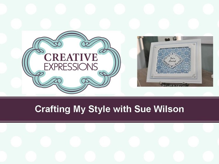 Craft Dies by Sue Wilson -- Tutorial Video; Faux Letter Press Card for Creative Expressions