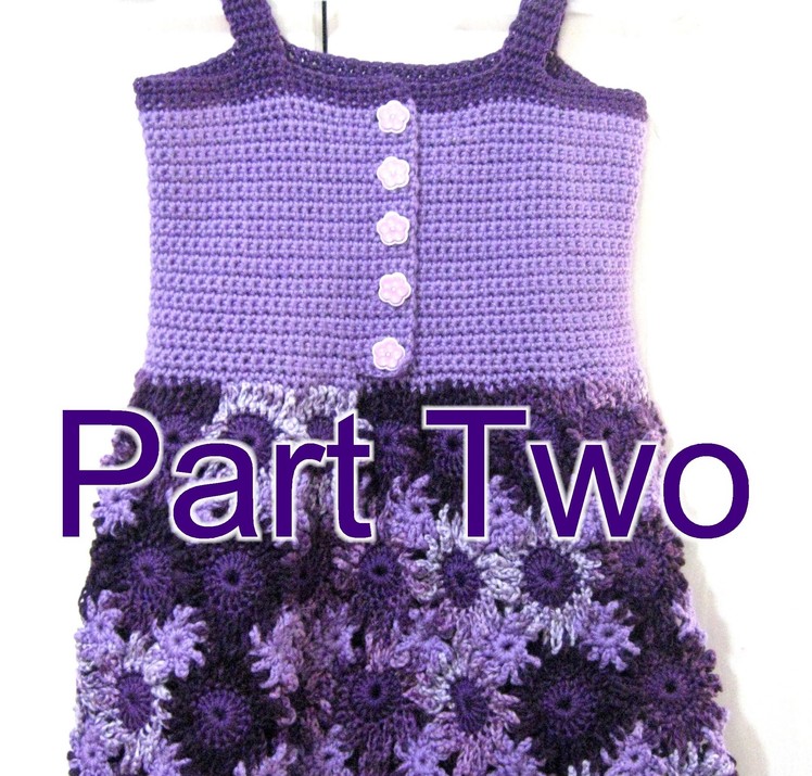 Crochet Flower Dress Part 2 - Crochet Tutorial