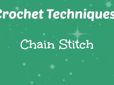 Crochet Techniques: Chain Stitch