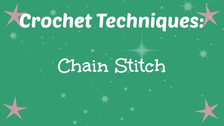 Crochet Techniques: Chain Stitch
