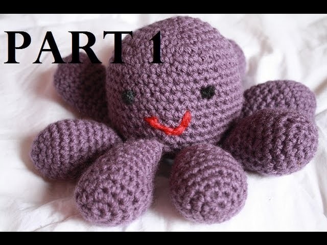 Crocheted Amigurumi Octopus Tutorial Part 1