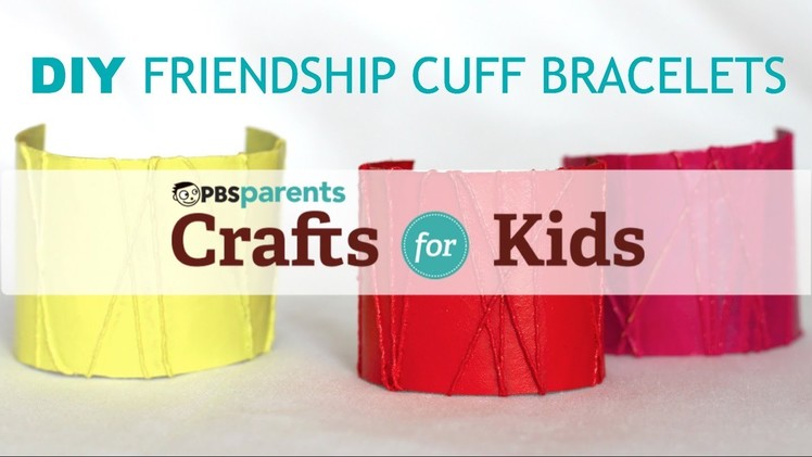 DIY Friendship Cuff Bracelets | Crafts for Kids | PBS Parents