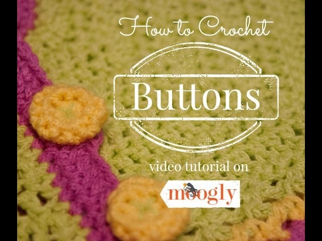 How to Crochet: Buttons -  Left-Handed Version