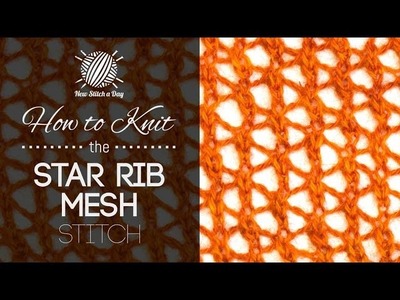 How to Knit the Star Rib Mesh Stitch