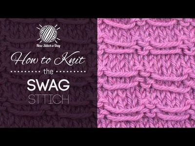 How to Knit the Swag Stitch