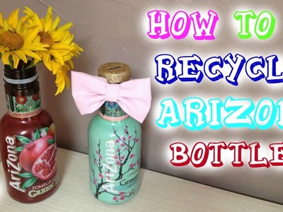How To Recycle Arizona Bottles - Piggy Bank and Vase DIYs