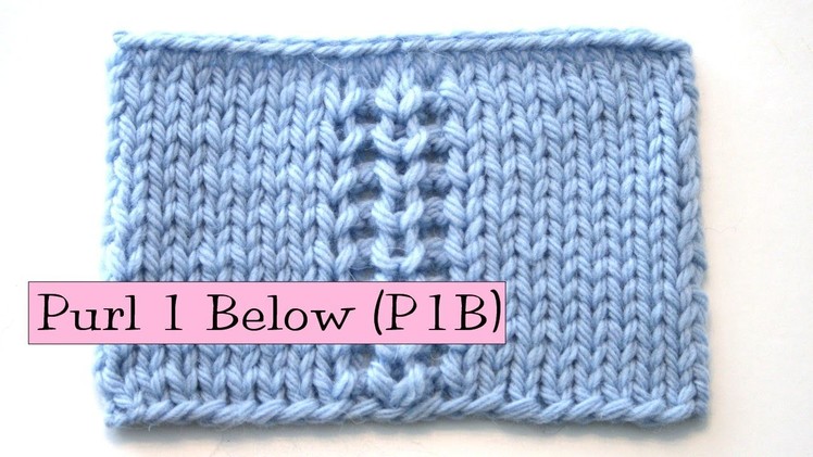 Knitting Help - Purl 1 Below (P1B)