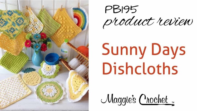 Sunny Days Dishcloths Crochet Pattern Product Review PB195