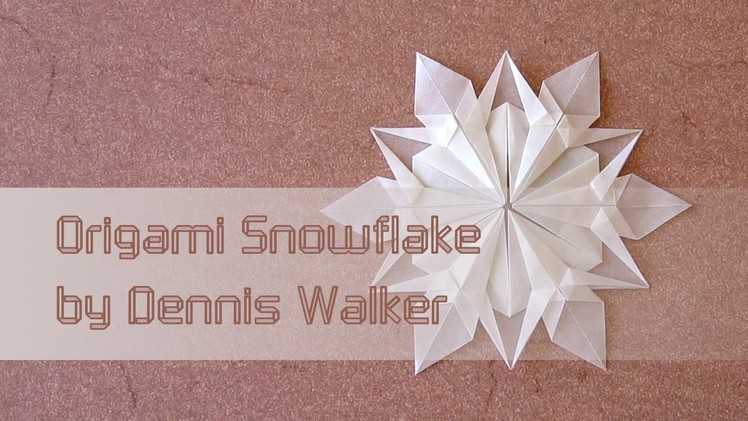 Christmas Origami Instructions:  Snowflake (Dennis Walker)