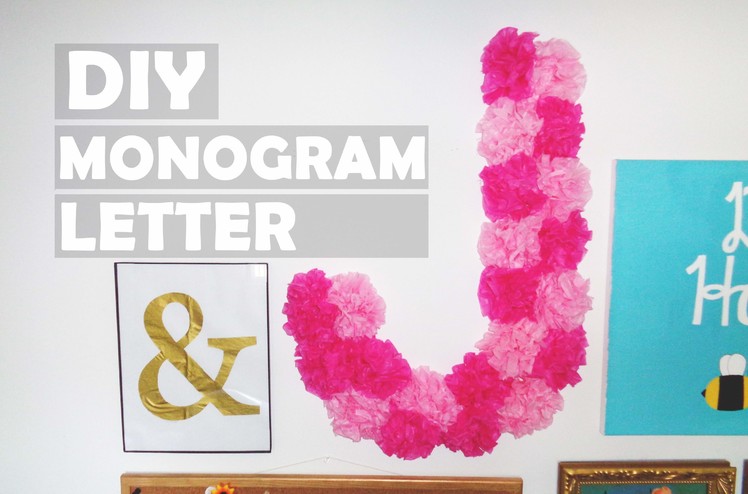 DIY Floral Monogram Letter (made with Tissue Paper) | Home Decor