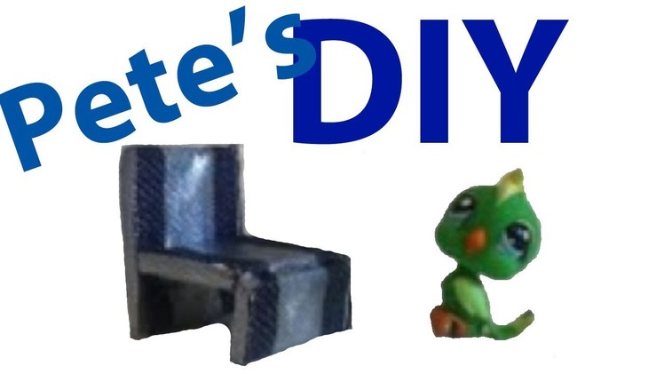 DIY Furniture: How To Make A LPS Chair (Pete's Version)