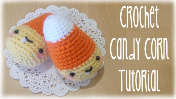 DIY Halloween Candy Corn Crochet Tutorial Amigurumi