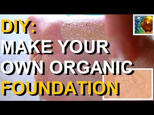 DIY Makeup - Make Your Own All Natural & Organic Cosmetic Liquid Foundation (Simple Ingredients)