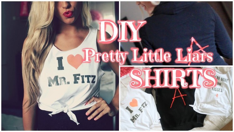 DIY Pretty Little Liars Shirts & "A" Hoodie