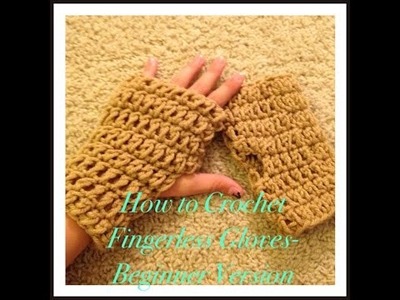 How to Crochet Fingerless Gloves- Beginner Version