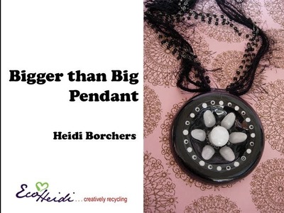 How to Make a Big Pendant from Water Bottle Bottom by EcoHeidi Borchers