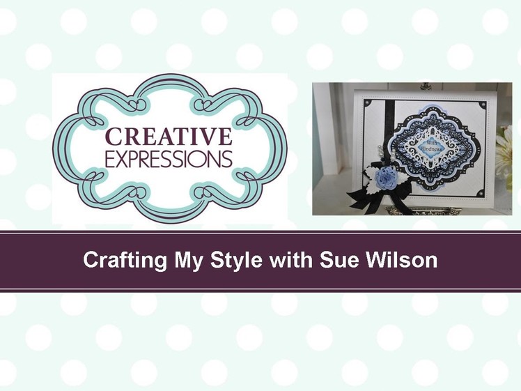 Craft Dies by Sue Wilson -- Tutorial Video; Wedgewood Blue Filigree for Creative Expressions