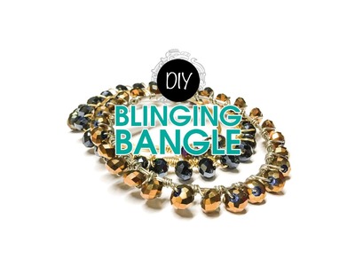 DIY Blinging Bangle Bracelet