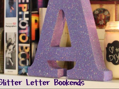 DIY: Glitter Letter Bookends (Super Easy!)