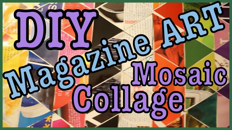DIY: Magazine Art Mosaic Collage