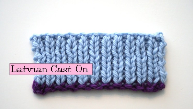 Knitting Help - Latvian Long-Tail Cast-On