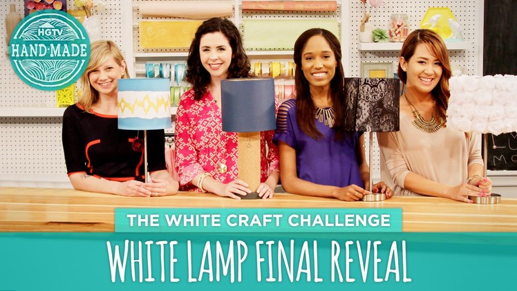 White Lamp Final Reveal - HGTV Handmade White Craft Challenge
