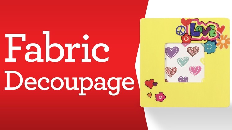 Craft Basics: Fabric Decoupage