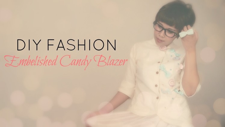 DIY Felt Candy Inspired Embelished Jacket - Fashion Tutorial