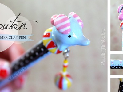 DIY Mouton the Elephant Themed Polymer Clay Pen {Stop Motion Tutorial} Sentimental Circus