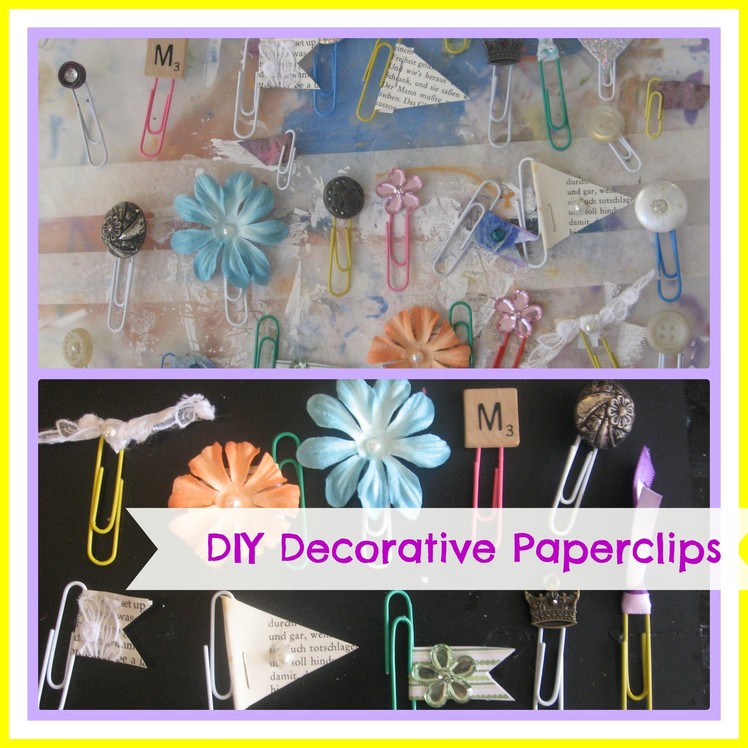 DIY paper clip embellishments. how to make decorative paperclips bookmarks