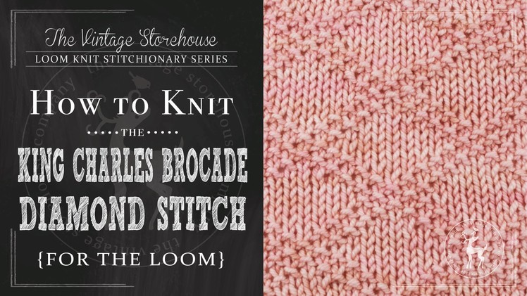 How to Knit the King Charles Brocade Diamond {For the Loom}