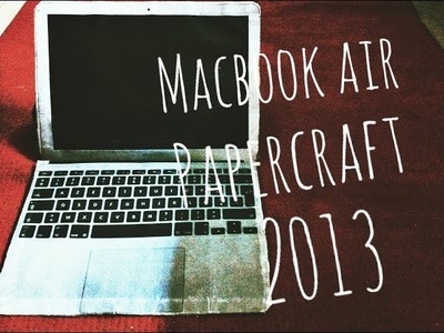 MacBook Air 2013 - PaperCraft