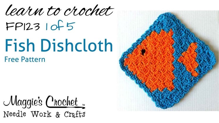 Part 1 of 5 Fish Dishcloth Right Handed Free Pattern #FP123