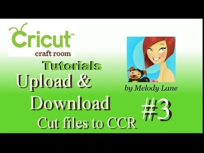 Cricut Craft Room Tutorials #3 Upload & Download Files