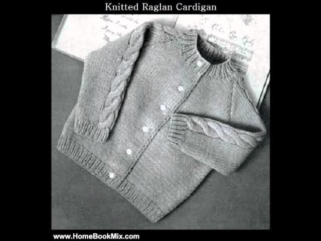 Home Book Summary: KNITTED RAGLAN CARDIGAN SWEATER for BABY.TODDLER - VINTAGE KNITTING PATTERN (e. 