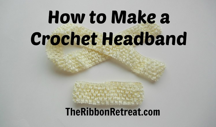 How to Make a Crochet Headband - TheRibbonRetreat.com