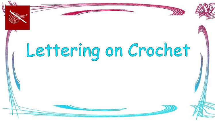 How to Make Letters on Crochet - Part 2 - Rope Technique Crochet Geek