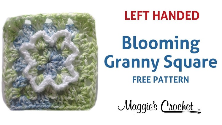 BLOOMING GRANNY SQUARE FREE CROCHET PATTERN - LEFT HANDED