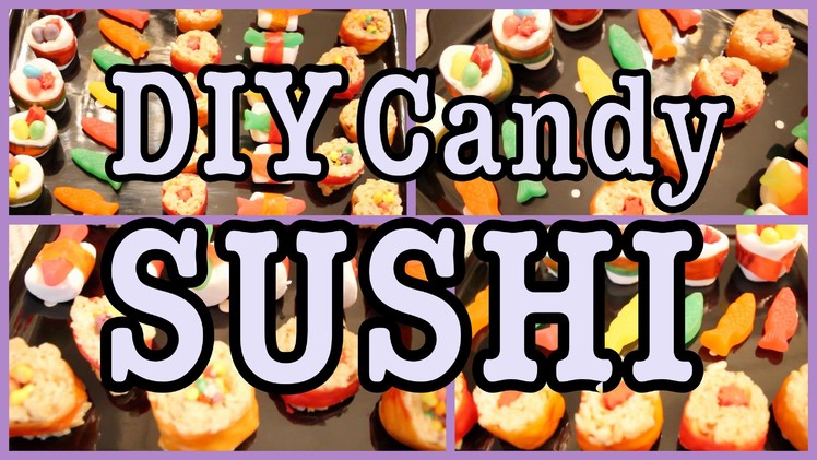 DIY: Candy SUSHI!