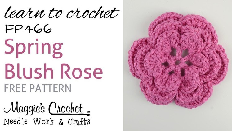 FP466 Spring Blush Rose - FREE PATTERN - Right Handed