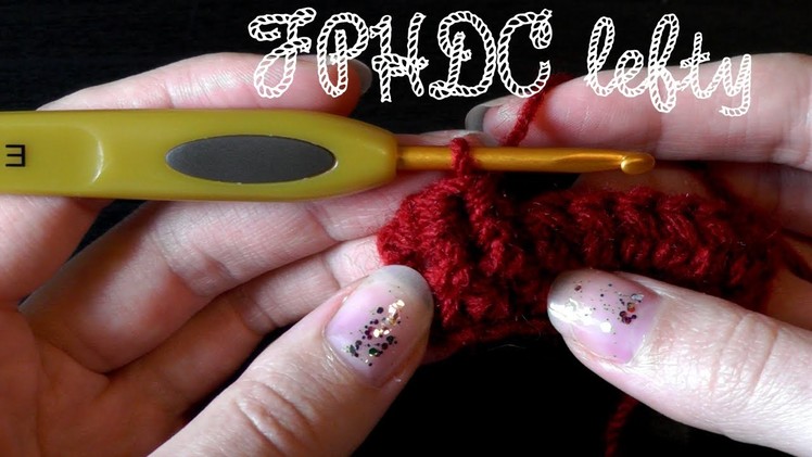 Front post half double crochet - Lefty crochet basics