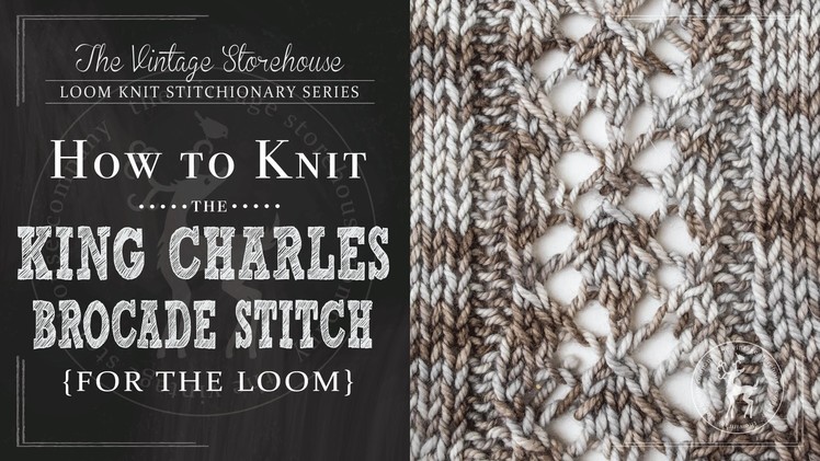 How to Knit the King Charles Brocade Stitch {For the Loom}