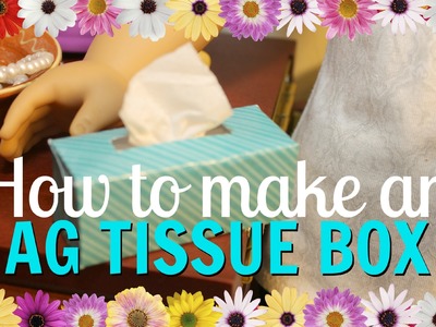 How to make an ~ AG TISSUE BOX ~ Tutorial DIY Easy