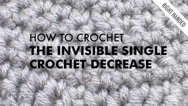 Invisible Single Crochet Decrease :: Crochet Decrease :: Right Handed