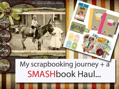 My scrapbooking journey and a SMASHbook Haul