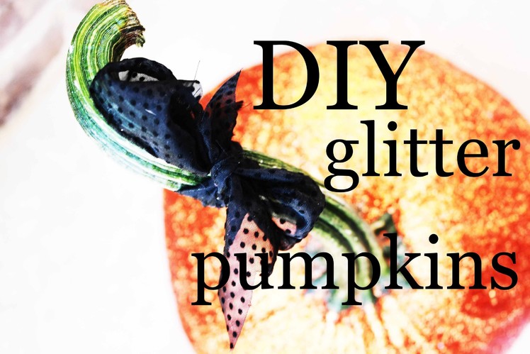 Pumpkin Decorating Ideas: DIY Halloween Glitter Pumpkins