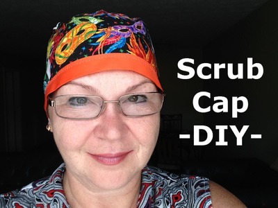 Scrub Cap: How To DIY Tutorial Version 2