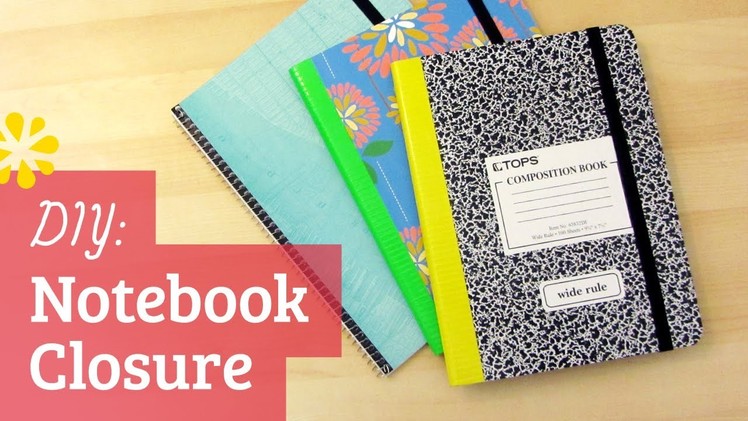 Back to School : How to Make a Notebook Closure